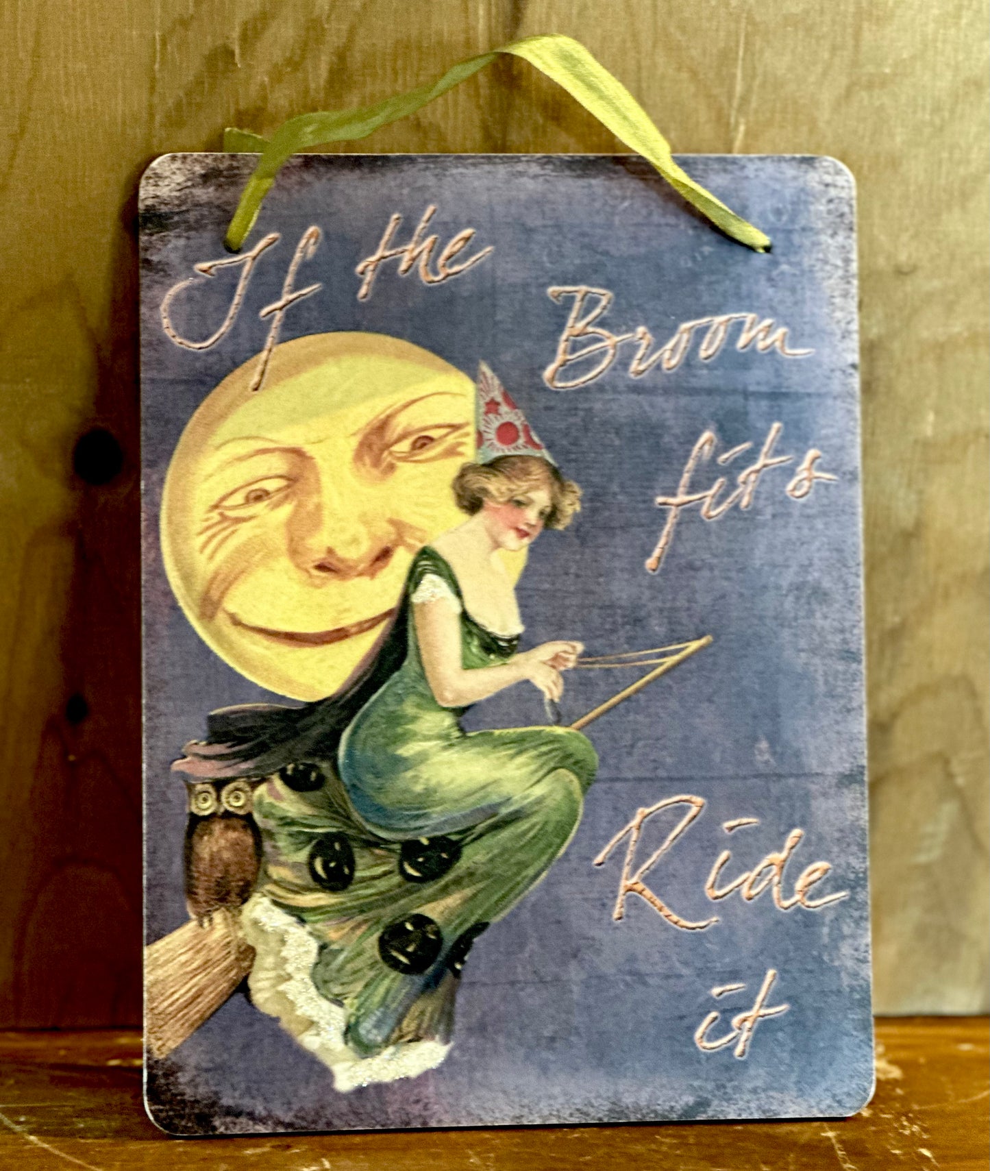 Skylt "If the broom fits..."